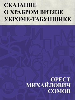 Skazanie o khrabrom vitjaze Ukrome-tabunshchike (eBook, ePUB) - Somov, Orest Mikhailovich