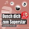 Dusch dich zum Superstar - Bild 1