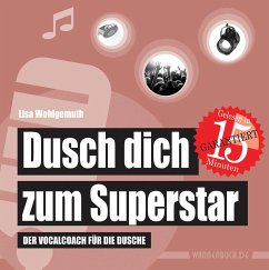 Dusch dich zum Superstar - Wohlgemuth, Lisa