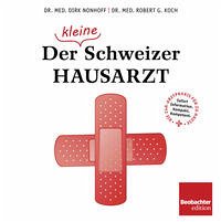 Der (kleine) Schweizer Hausarzt - Nonhoff, Dirk; Koch, Robert G.