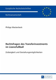 Rechtsfragen des Transferinvestments im Lizenzfußball - Wackerbeck, Philipp