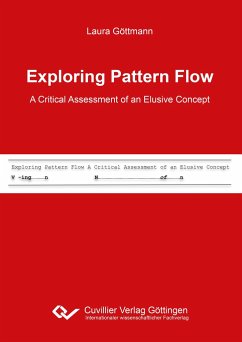 Exploring Pattern Flow ¿ A Critical Assessment of an Elusive Concept - Göttmann, Laura