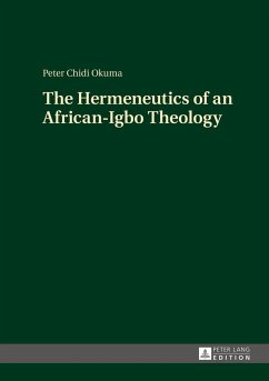 The Hermeneutics of an African-Igbo Theology - Okuma, Peter Chidi