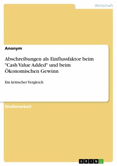 Abschreibungen als Einflussfaktor beim &quote;Cash Value Added&quote; und beim Ökonomischen Gewinn (eBook, ePUB)