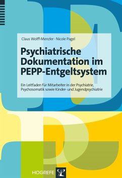 Psychiatrische Dokumentation im PEPP-Entgeltsystem (eBook, PDF) - Wolff-Menzler, Claus; Pagel, Nicole