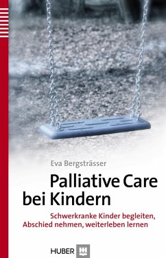 Palliative Care bei Kindern (eBook, ePUB) - Bergsträsser, Eva