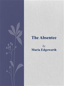 The Absentee (eBook, ePUB) - Edgeworth, Maria