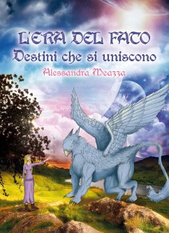 L'era del fato. Destini che si uniscono (eBook, ePUB) - Meazza, Alessandra