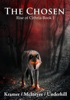 The Chosen (Rise of Cithria, #1) (eBook, ePUB) - Kramer, Kris; McIntyre, Alistair; Underhill, Patrick
