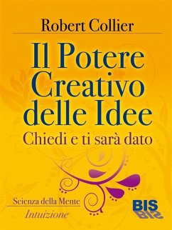 Il potere creativo delle idee (eBook, ePUB) - Collier, Robert