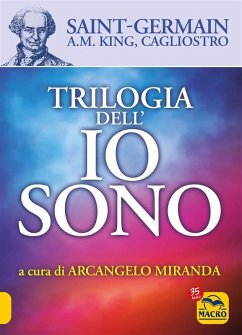 Trilogia dell'Io Sono (eBook, ePUB) - Germain, Saint; King, A. M.; Conte di Cagliostro, Alessandro
