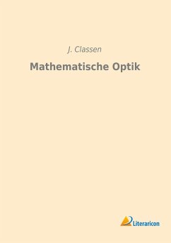 Mathematische Optik - Classen, J.