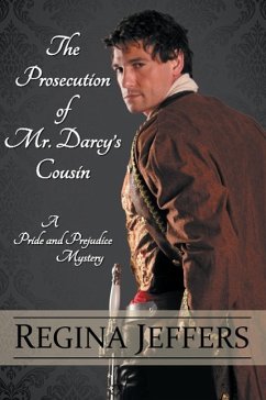 The Prosecution of Mr. Darcy's Cousin - Jeffers, Regina