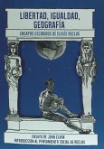 Libertad, igualdad, geografía : introducción al pensamiento social de Elisée Reclus