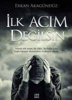 Ilk Acim Degilsin - Akagündüz, Erkan