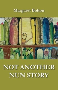 Not Another Nun Story - Bolton, Margaret