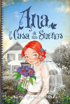 Ana y la casa de sus sueños - Montgomery, Lucy Maud