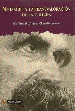 Nietzsche y la transvaloración de la cultura - Rodríguez González, Mariano