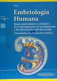 Embriología Humana: Bases moleculares y celulares de la histogénesis, la morfogénesis y las alteraciones del desarrollo