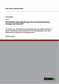 Persönliche Zukunftsplanung. Ein personenzentriertes Konzept mit Zukunft? (eBook, ePUB) - Gaube, Silke; Felder, Manfred