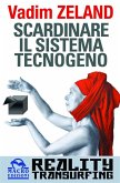 Scardinare il sistema tecnogeno (eBook, ePUB) Scardinare il sistema tecnogeno (eBook, ePUB)