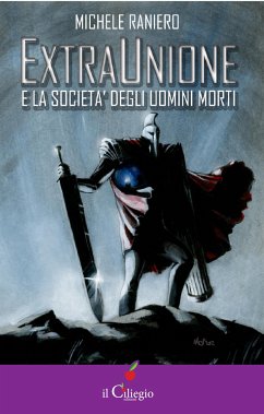 Extraunione e la società degli uomini morti (eBook, ePUB) - Raniero, Michele