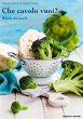 Che cavolo vuoi? Ricette del cavolo... - Bild 1