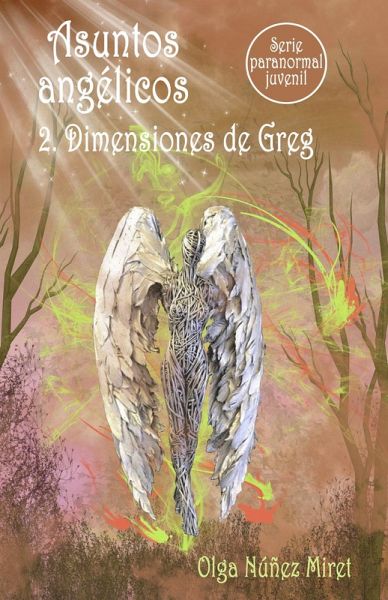 Asuntos angélicos 2. Dimensiones de Greg (Serie paranormal juvenil) (eBook, ePUB)