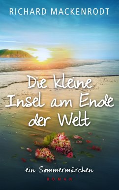 Die kleine Insel am Ende der Welt (eBook, ePUB) - Mackenrodt, Richard