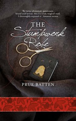 The Stumpwork Robe (The Chronicles of Eirie, #1) (eBook, ePUB) - Batten, Prue