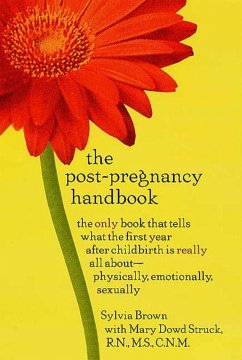 The Post-Pregnancy Handbook (eBook, ePUB) - Brown, Sylvia; Struck, Mary Dowd