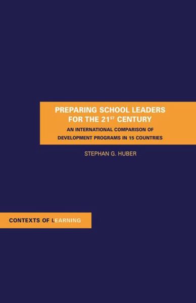 Preparing School Leaders for the 21st Century (eBook, PDF) Preparing School Leaders for the 21st Century (eBook, PDF)