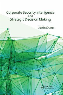 Corporate Security Intelligence and Strategic Decision Making (eBook, PDF) - Crump, Justin