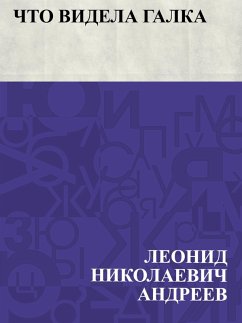 Chto videla galka (eBook, ePUB) - Andreev, Leonid Nikolaevich