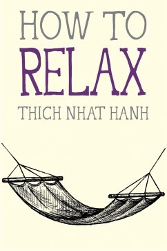 How to Relax (eBook, ePUB) - Nhat Hanh, Thich