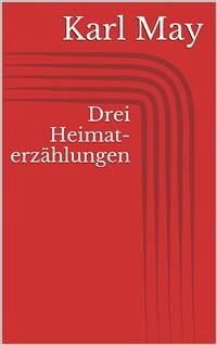 Drei Heimaterzählungen (eBook, ePUB) - May, Karl