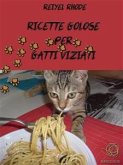 Ricette golose per gatti viziati (eBook, ePUB)