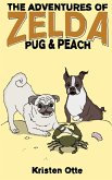 The Adventures of Zelda: Pug and Peach (eBook, ePUB)
