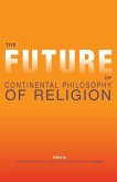 The Future of Continental Philosophy of Religion (eBook, ePUB)