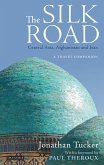 The Silk Road: Central Asia, Afghanistan and Iran (eBook, ePUB)