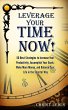 Leverage Your Time Now!: 50 Best... - Bild 1