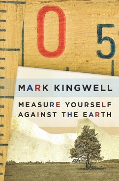 Measure Yourself Against the Earth (eBook, ePUB) - Kingwell, Mark