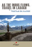 As the Indus flows. Travel in Ladakh (eBook, ePUB)