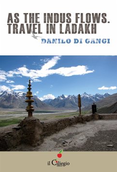 As the Indus flows. Travel in Ladakh (eBook, ePUB) - Di Gangi, Danilo