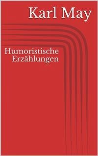 Humoristische Erzählungen (eBook, ePUB) - May, Karl