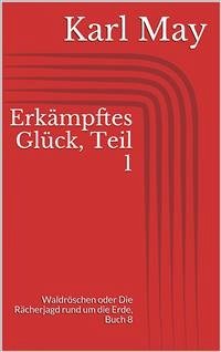 Erkämpftes Glück, Teil 1 (eBook, ePUB) - May, Karl