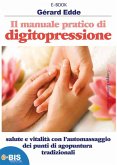 Manuale pratico digitopressione (eBook, ePUB) Manuale pratico digitopressione (eBook, ePUB)