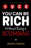 You Can Be Rich Without Being a Scumbag (21st Century Business Ethics Series) (eBook, ePUB)