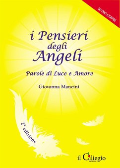 I Pensieri degli Angeli. Parole di Luce e Amore (eBook, ePUB) - Mancini, Giovanna