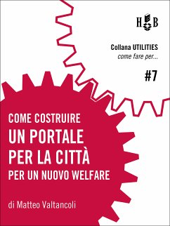 Come costruire un portale per la città (eBook, ePUB) - Valtancoli, Matteo